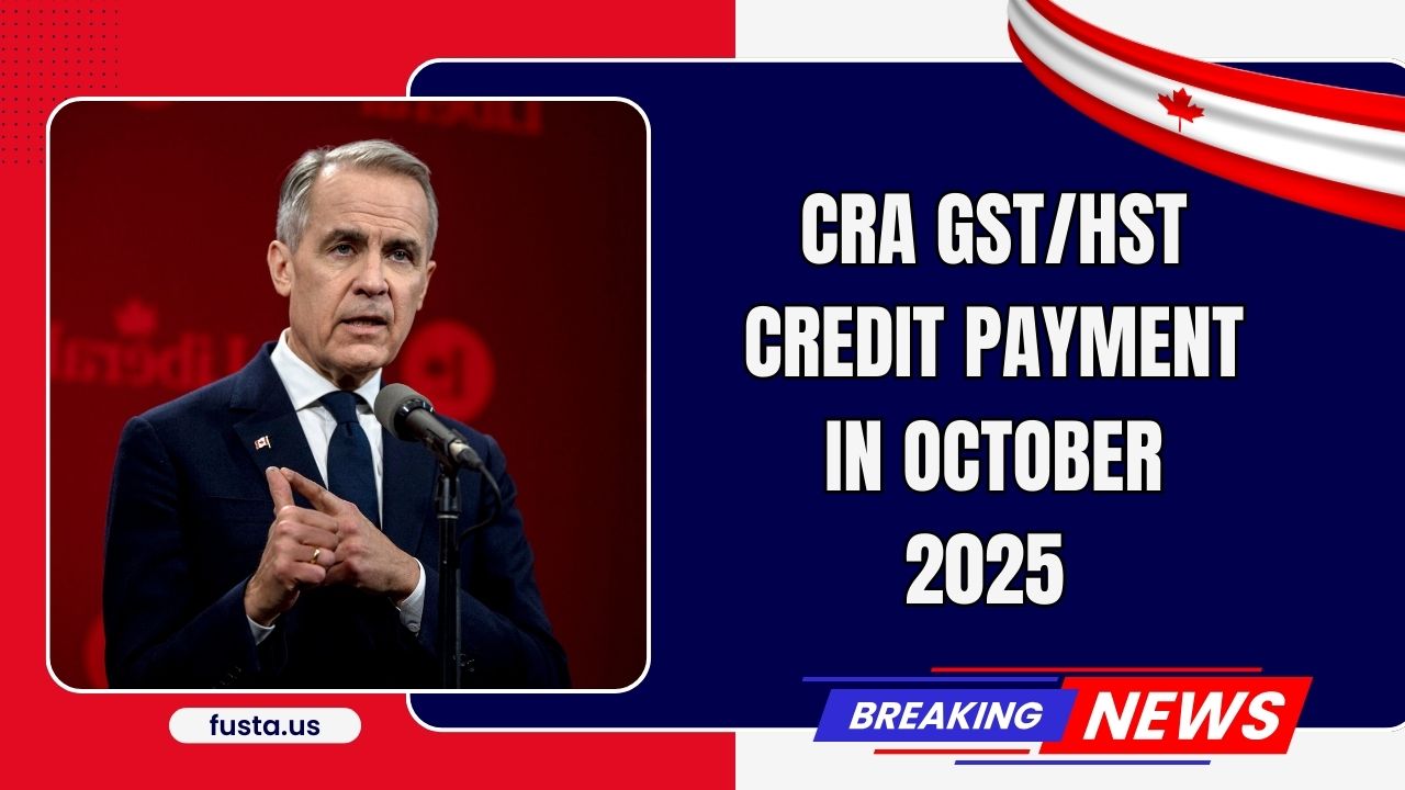 CRA GST/HST Credit Payment In October 2025 – Who Qualifies & How Much You’ll Get