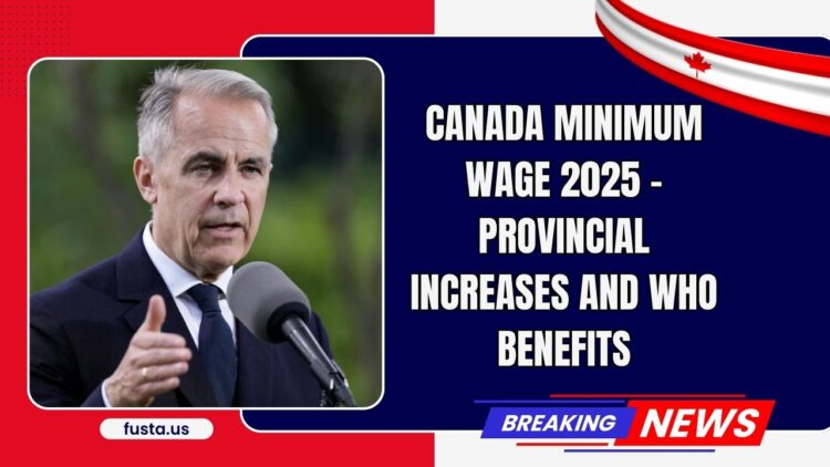 Canada Minimum Wage 2025 – Provincial Increases And Who Benefits