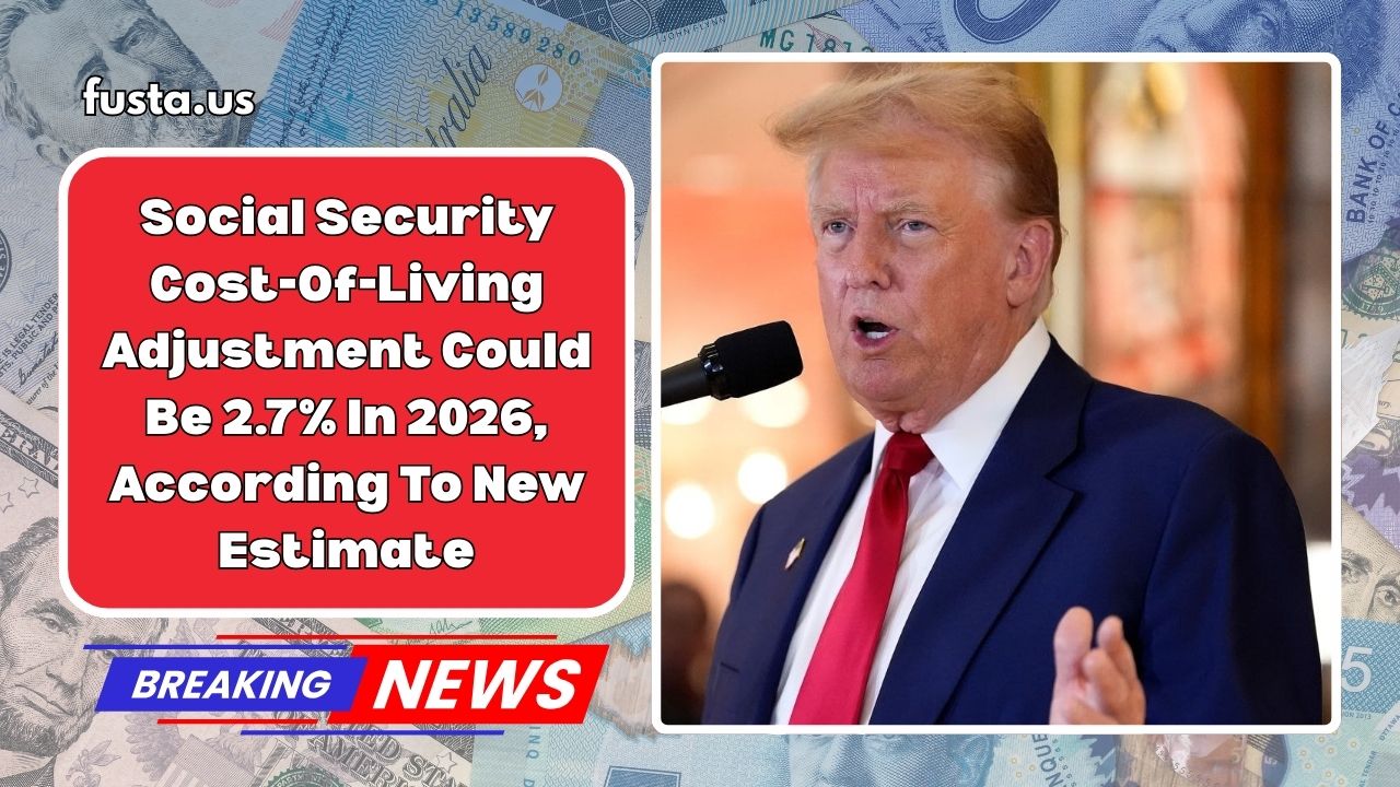 Social Security Cost-Of-Living Adjustment Could Be 2.7% In 2026, According To New Estimate
